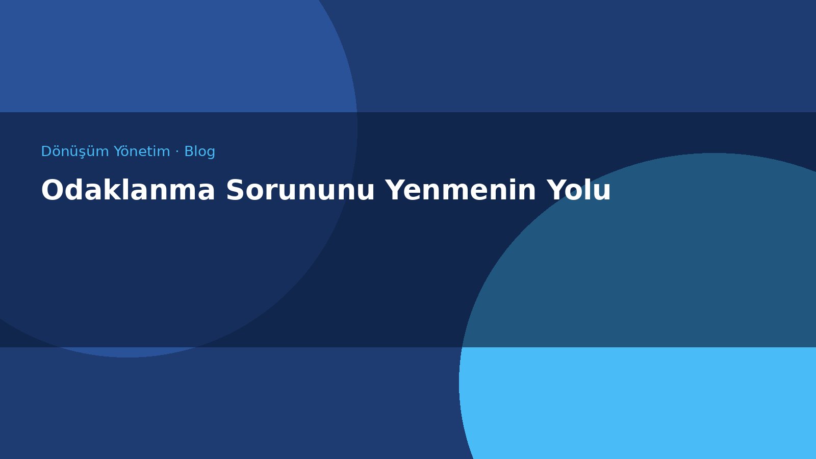 Odaklanma Sorununu Yenmenin Yolu